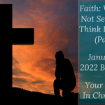 Faith: Why Do I Not See What I Think I Believe? (Part 2) – Your Identity In Christ (125) – January 22 2022