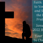 Faith: Holding to Your Faith and Showing the Proper Fruits of it – Your Identity In Christ (126) – January 29 2022