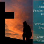 Faith: Using it for Predestined Good Works – Your Identity In Christ (128) – February 12 2022