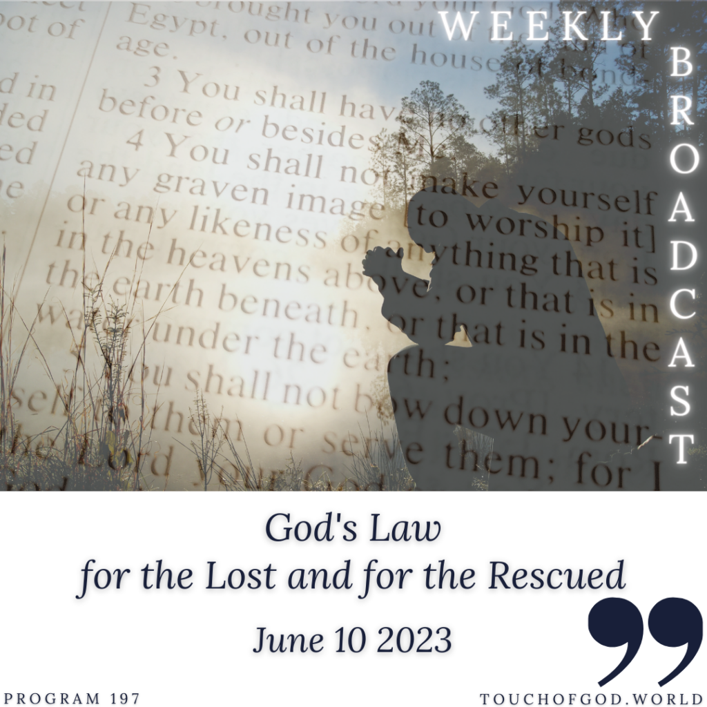 God’s Law for the Lost and for the Rescued (197) – June 10 2023