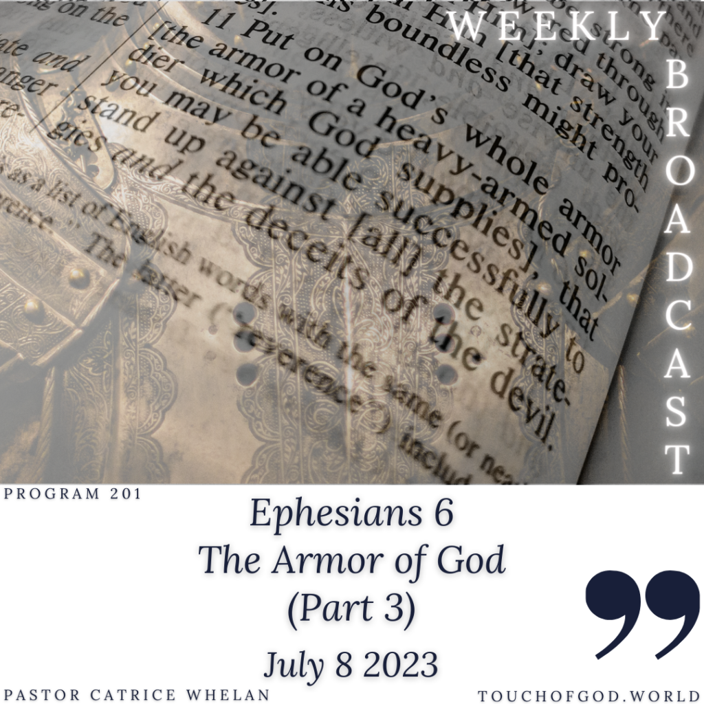 Ephesians 6, The Armor of God (Part 3) (201) – July 8 2023