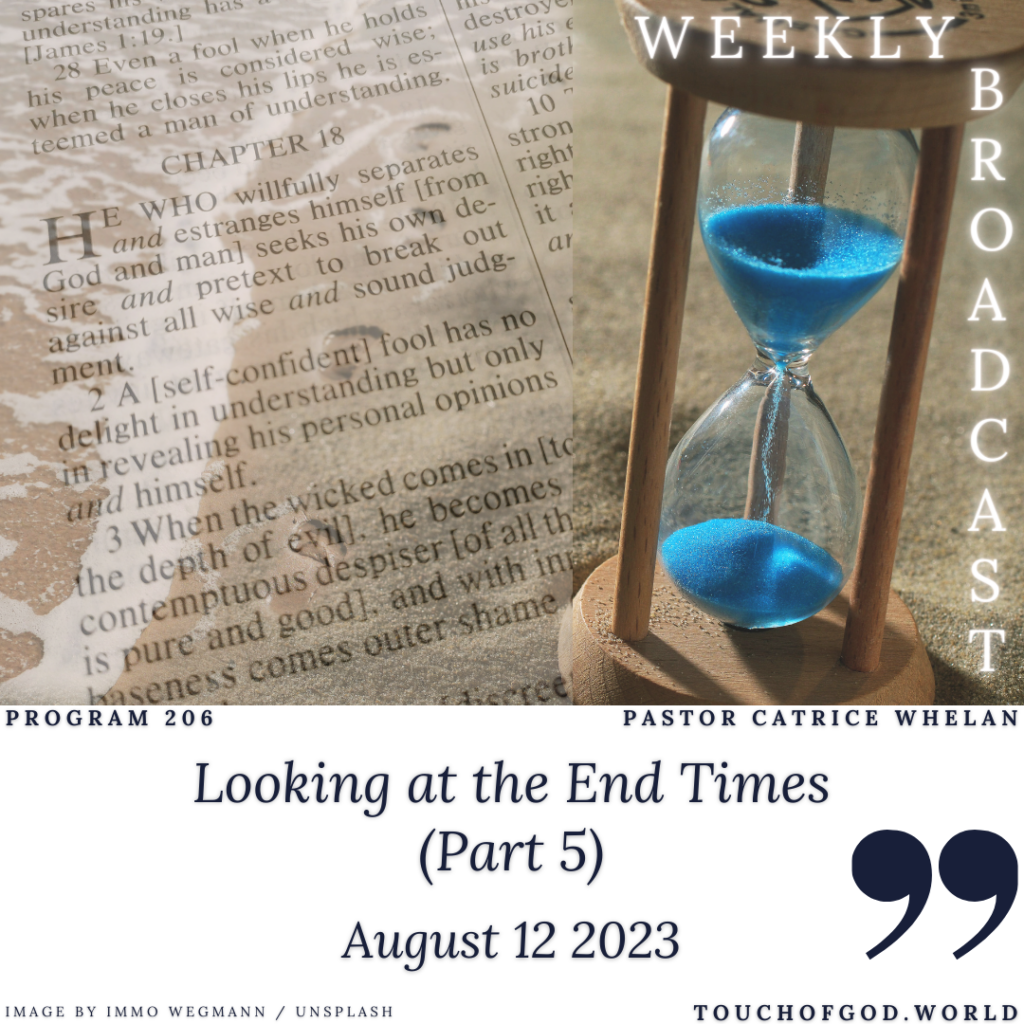 Looking at the End Times (Part 5) (206) – August 12 2023