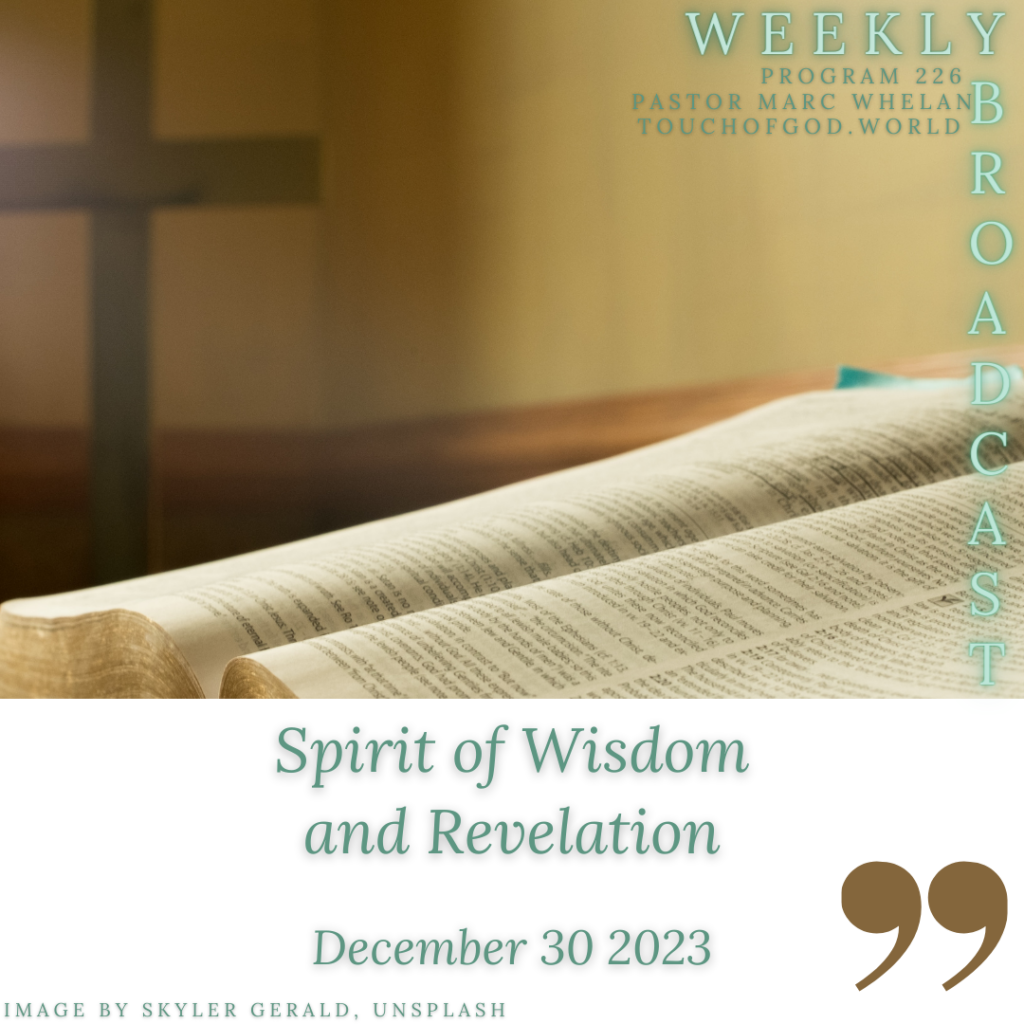 Spirit of Wisdom and Revelation (226) – December 30 2023