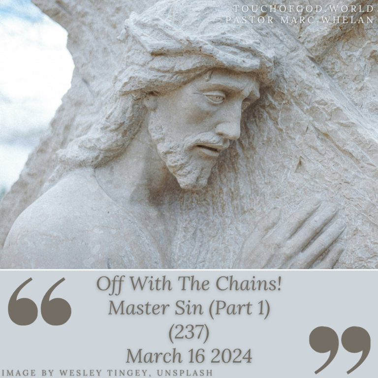 Off With The Chains! Master That Sin (Part 1) (237) – March 16 2024