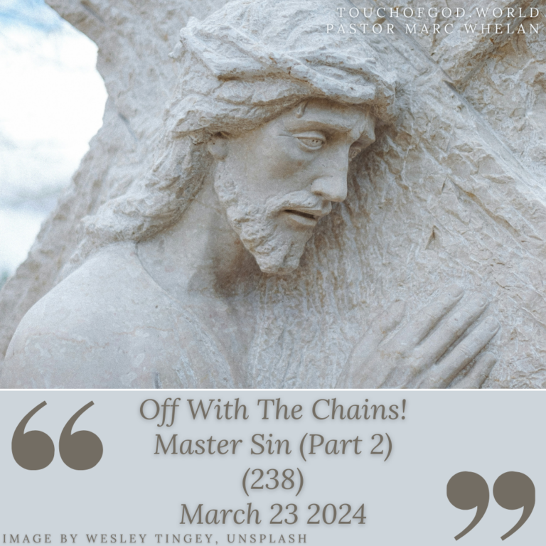 Off With The Chains! Master That Sin (Part 2) (238) – March 23 2024