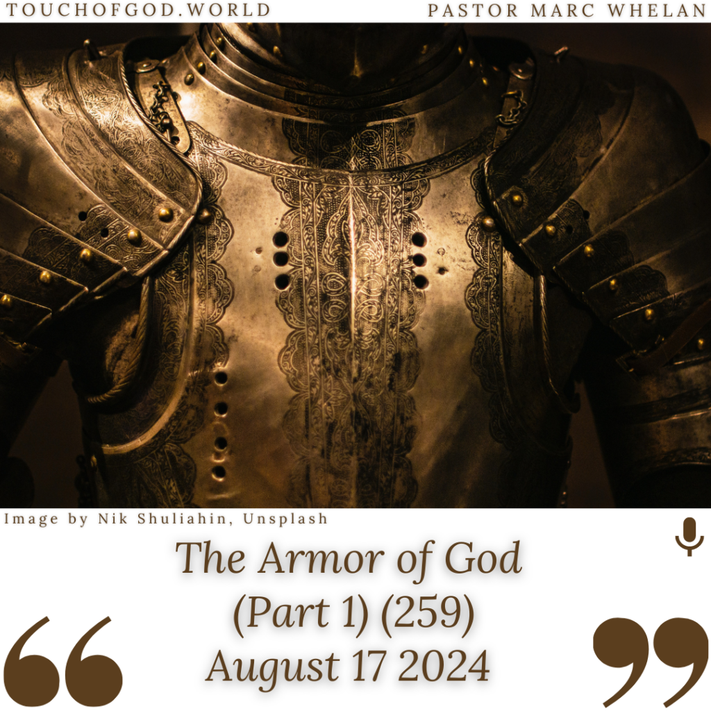 The Armor of God (Part 1) (259) – August 17 2024