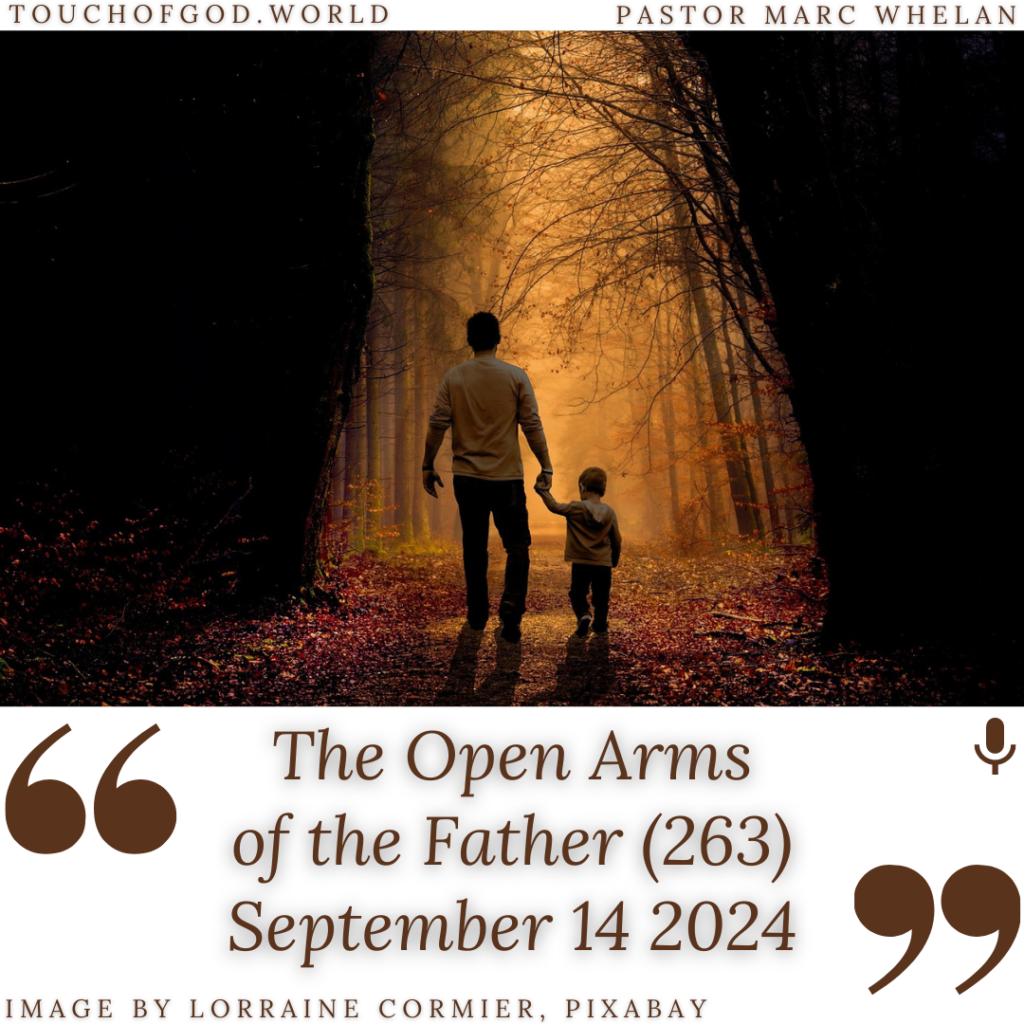 The Open Arms of the Father (263) – September 14 2024