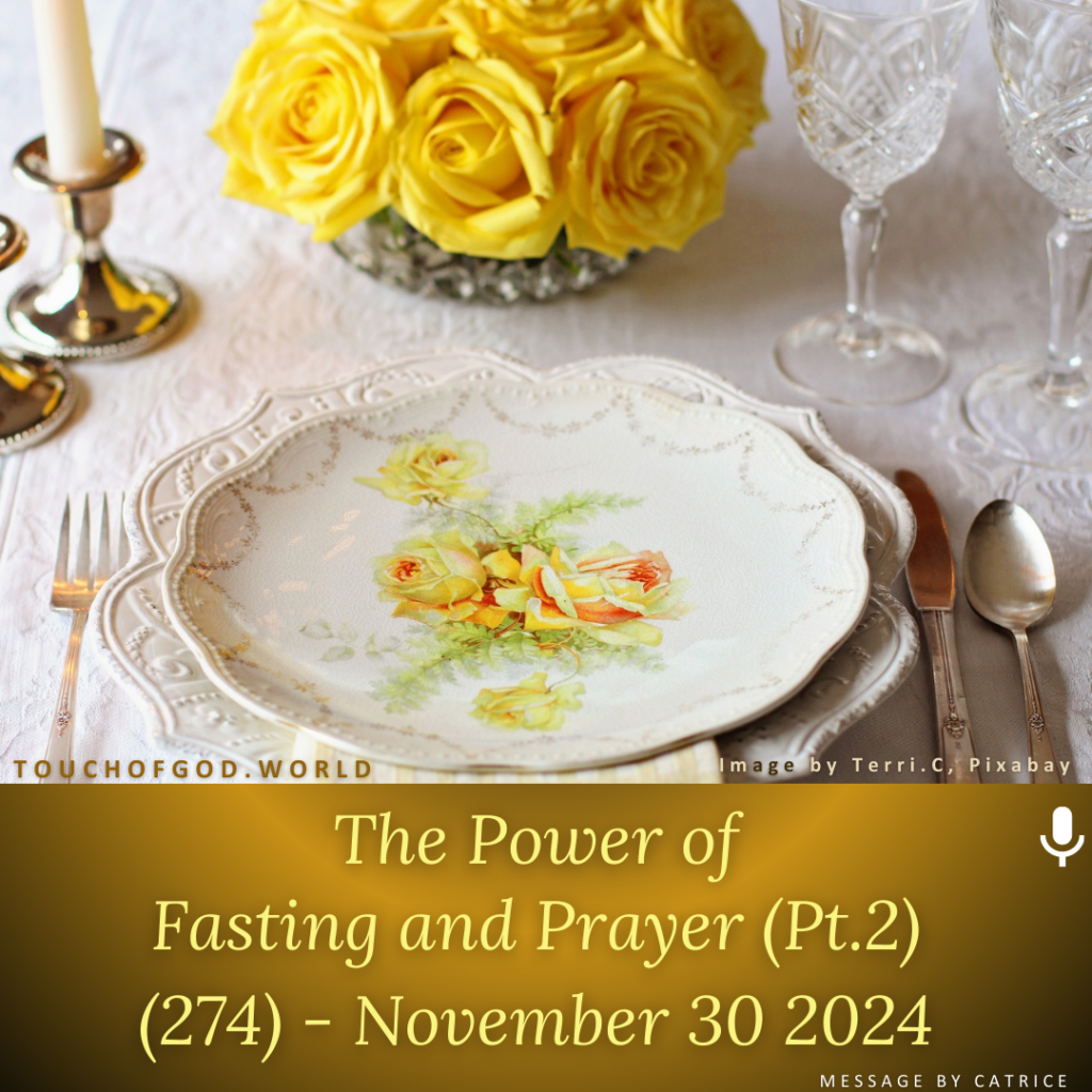 The Power of Fasting and Prayer (Pt.2) (274) – November 30 2024