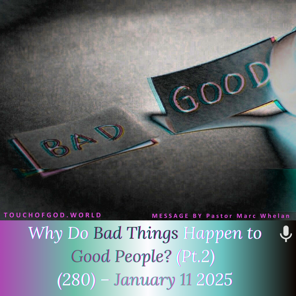 Why Do Bad Things Happen to Good People? (Pt.2) (280) – January 11 2025